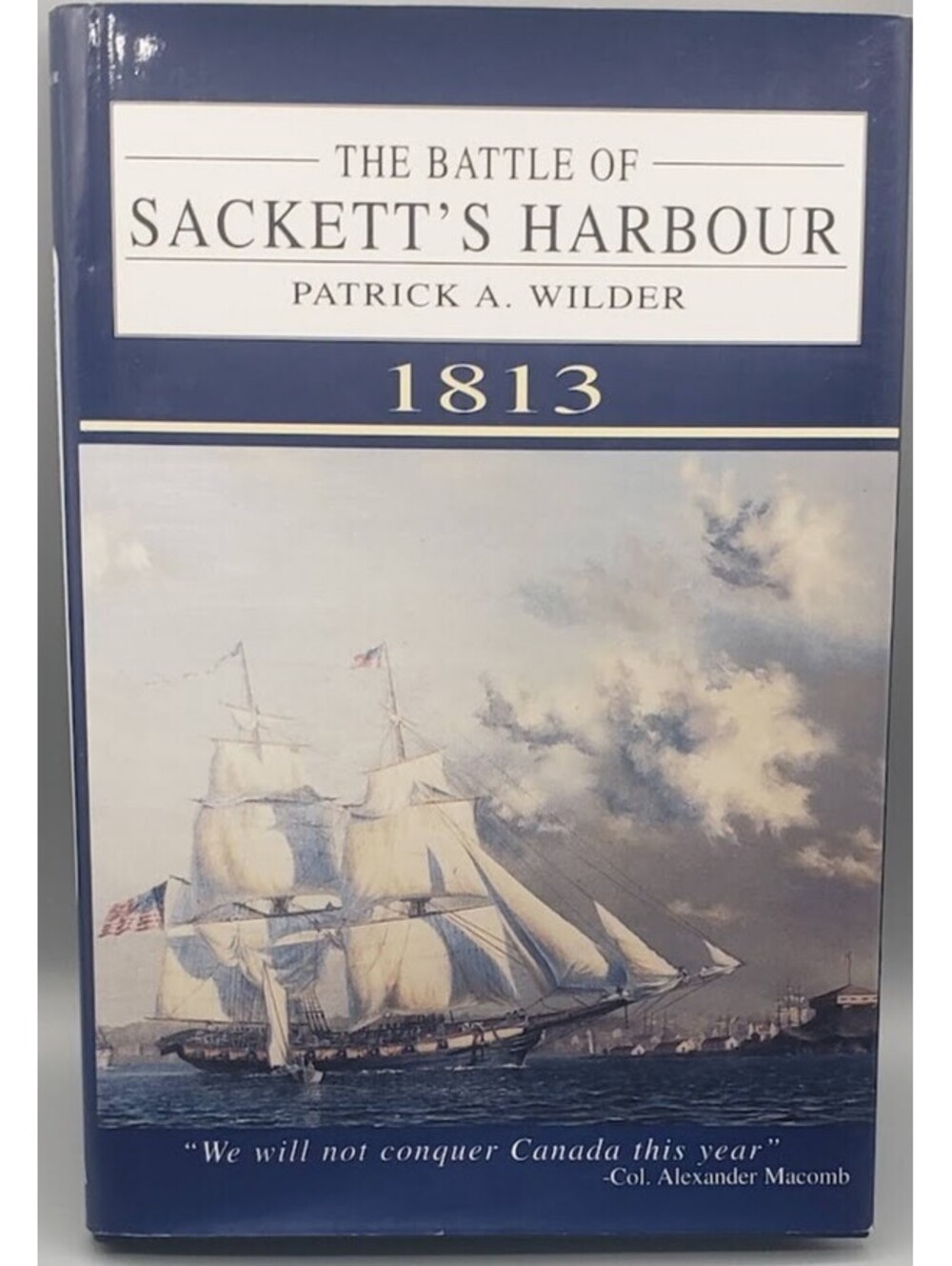 The Battle of Sackett's Harbour 1813 by Patrick A. Wilder 1994 HC DJ